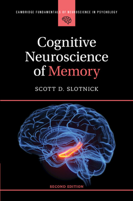 Cognitive Neuroscience of Memory - Slotnick, Scott D.