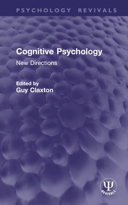 Cognitive Psychology: New Directions - Claxton, Guy (Editor)