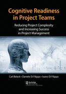 Cognitive Readiness in Project Teams: Reducing Project Complexity and Increasing Success in Project Management