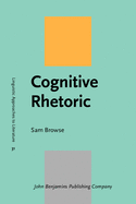 Cognitive Rhetoric: The Cognitive Poetics of Political Discourse