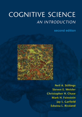 Cognitive Science: An Introduction - Stillings, Neil, and Weisler, Steven E, and Chase, Christopher H