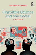 Cognitive Science and the Social: A Primer