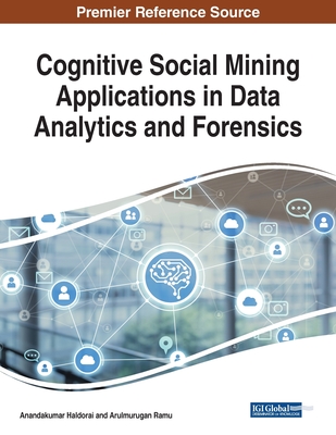 Cognitive Social Mining Applications in Data Analytics and Forensics - Haldorai, Anandakumar (Editor), and Ramu, Arulmurugan (Editor)