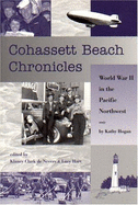 Cohassett Beach Chronicles: World War II in the Pacific Northwest - de Nevers, Klancy