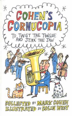 Cohen's Cornucopia: To Twist the Tongue and Jerk the Jaw - Cohen, Mark