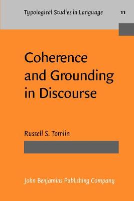 Coherence and Grounding in Discourse: Outcome of a Symposium, Eugene, Oregon, June 1984 - Tomlin, Russell S.
