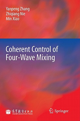 Coherent Control of Four-Wave Mixing - Zhang, Yanpeng, and Nie, Zhiqiang, and Xiao, Min