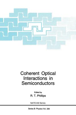 Coherent Optical Interactions in Semiconductors - Phillips, R T (Editor)