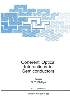 Coherent Optical Interactions in Semiconductors - Phillips, R T (Editor)