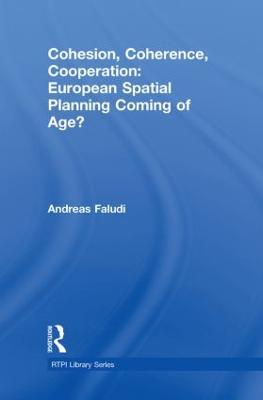 Cohesion, Coherence, Cooperation: European Spatial Planning Coming of Age? - Faludi, Andreas