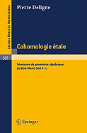 Cohomologie Etale: Sminaire de Gomtrie Algbrique Du Bois-Marie Sga 4 1/2