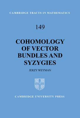 Cohomology of Vector Bundles and Syzygies - Weyman, Jerzy