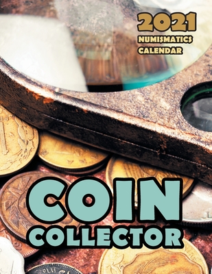 Coin Collector 2021 Numismatics Calendar - Wall Craft Calendar