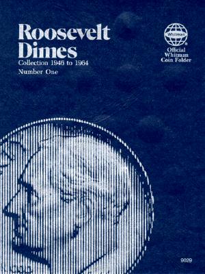 Coin Folders Dimes: Roosevelt, 1946-1964 - Whitman, Coin Products