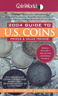 Coin World 2004 Guide to U.S Coins: Prices & Value Trends - Coin World Editors