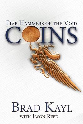 Coins: The Five Hammers of the Void - Reed, Jason T, and Kayl, Bradley