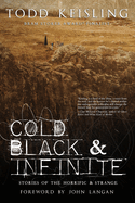 Cold, Black, and Infinite