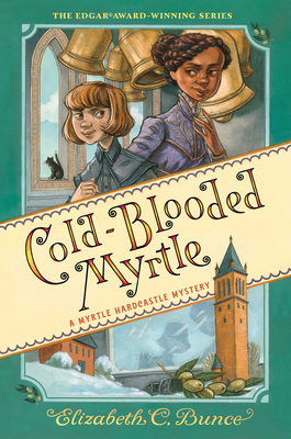 Cold-Blooded Myrtle (Myrtle Hardcastle Mystery 3) - Bunce, Elizabeth C