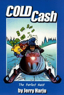 Cold Cash: The Perfect Heist