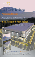 Cold chain Business Planning and Strategy: Design, Retrofit And Maintenance Of Cold Storages And Pack Houses