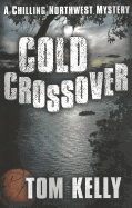 Cold Crossover: A Chilling Northwest Mystery