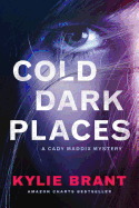 Cold Dark Places: A Cady Maddix Mystery