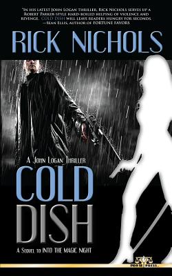 Cold Dish: A John Logan Thriller - Nichols, Rick