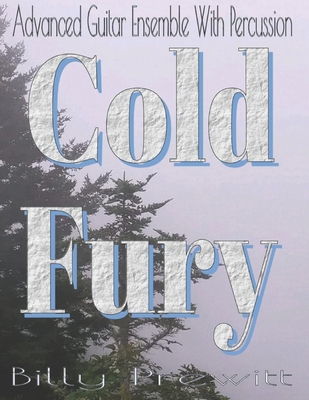 Cold Fury: Advanced Guitar Ensemble - Prewitt, Billy