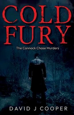 Cold Fury: The Cannock Chase Murders - Cooper, David J