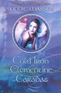 "Cold Iron"/"Clementine"/"Carabas" - Masson, Sophie