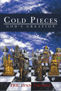 Cold Pieces: God's Creation