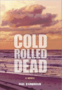 Cold Rolled Dead - D'Ambrosio, Paul