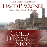 Cold Tuscan Stone: A Rick Montoya Italian Mystery