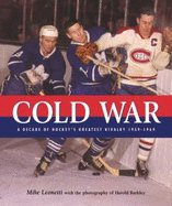 Cold war : a decade of hockey's greatest rivalry, 1959-1969