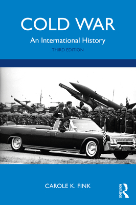 Cold War: An International History - Fink, Carole K