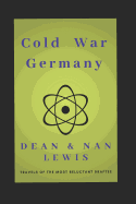 Cold War Germany: Travels of the Most Reluctant Draftee