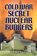 Cold War Secret Nuclear Bunkers: The Passive Defence of the Western World During the Cold War