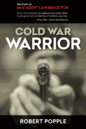 Cold War Warrior: Canadian MI-6 Agent Lawrence Fox