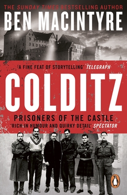 Colditz: Prisoners of the Castle - Macintyre, Ben