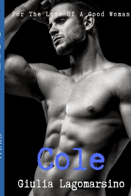 Cole: A Romantic Thriller Novel - Lagomarsino, Giulia