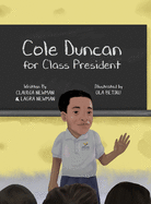 Cole Duncan for Class President