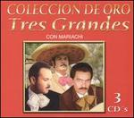 Coleccion de Oro: Tres Grandes Con Mariachi