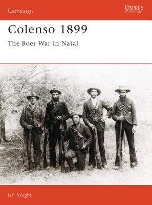 Colenso 1899: The Boer War in Natal - Knight, Ian