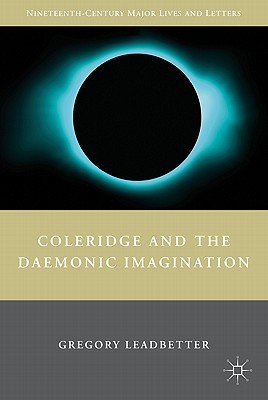 Coleridge and the Daemonic Imagination - Leadbetter, G