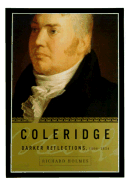 Coleridge: Darker Reflections, 1804-1834 - Holmes, Richard