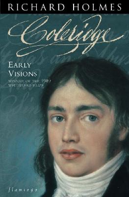 Coleridge: Early Visions - Holmes, Richard