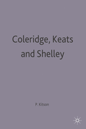 Coleridge, Keats and Shelley: Contemporary Critical Essays