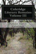 Coleridge Literary Remains Volume III