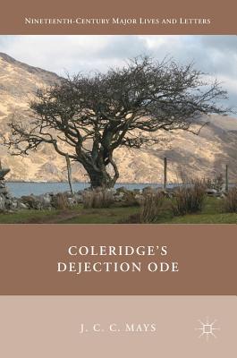 Coleridge's Dejection Ode - Mays, J.C.C.