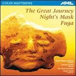 Colin Matthews: The Great Journey; Night's Mask